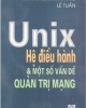 Ebook Unix-Hệ điều hành và một số vấn đề quản trị mạng - Lê Tuấn