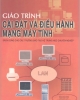 Giáo trình Cài đặt và điều hành mạng máy tính - TS. Nguyễn Vũ Sơn