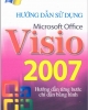 Ebook Hướng dẫn sử dụng Microsoft Office Visio 2007 - KS. Phạm Đức Minh