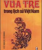 Ebook Vua trẻ trong lịch sử Việt Nam (Phần 1) - PGS. Vũ Ngọc Khánh