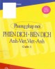 Ebook Phương pháp mới phiên dịch - Biên dịch Anh - Việt, Việt - Anh (Cuốn 1): Phần 1
