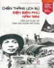 Ebook Chiến thắng lịch sử Điện Biên Phủ năm 1954 - Giảng dạy và học tập trong nhà trường phổ thông: Phần 2