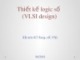 Bài giảng Thiết kế logic số (VLSI design): Chương 4.3 - Trịnh Quang Kiên
