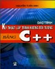 Giáo trình Kỹ thuật lập trình hướng đối tượng bằng C++: Phần 2 - NXB Giáo Dục
