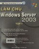 Ebook Làm chủ Windows Server 2003 (Tập 1): Phần 1