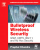 Ebook Bulletproof wireless security: GSM, UMTS, 802.11 and Ad Hoc security