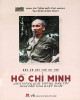 Ebook Hồ Chí Minh - Anh hùng giải phóng dân tộc, danh nhân văn hóa kiệt xuất: Phần 1