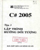 Ebook C# 2005 (Tập 3: Lập trình hướng đối tượng): Phần 1