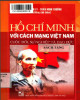 Ebook Hồ Chí Minh với cách mạng Việt Nam - Cuộc đời, sự nghiệp và đạo đức: Phần 1