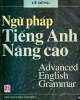 Ebook Ngữ pháp Tiếng Anh nâng cao: Phần 2