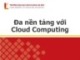 Bài giảng Phát triển ứng dụng đa nền tảng - Chương 6: Đa nền tảng với Cloud Computing