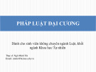 Bài giảng Pháp luật đại cương (Dành cho sinh viên không chuyên ngành Luật, khối ngành Khoa học Tự nhiên) - Bài 2: Nguồn gốc, bản chất, đặc điểm, vai trò của pháp luật