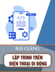 Tập bài giảng Lập trình trên điện thoại di động - Đoàn Ngọc Phương
