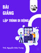 Bài giảng Lập trình di động: Chương 1 - ThS. Nguyễn Hữu Trung