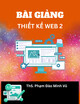 Bài giảng Thiết kế web 2: Phần 1 - ThS. Phạm Đào Minh Vũ